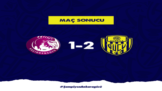 Şampiyon Ankaragücü galibiyetle bitirdi 2-1