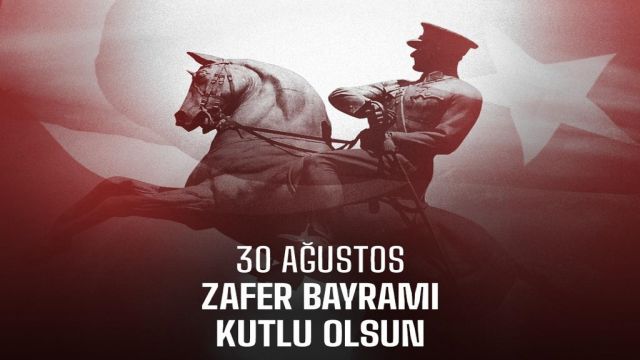 30 Ağustos Zafer Bayramı kutlu olsun