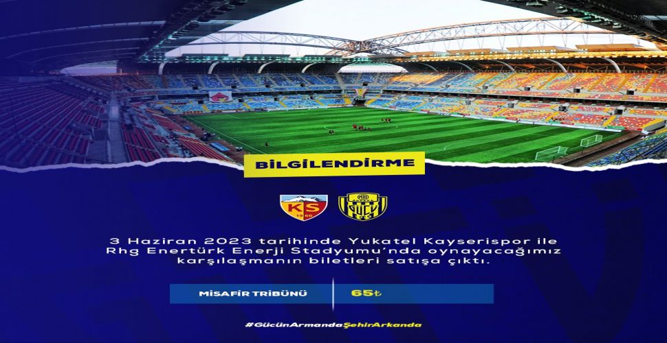 Kayserispor - Ankaragücü maçının biletleri satışa sunuldu