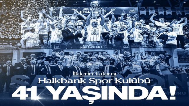 41 kere maşallah! Halkbank Spor Kulübü 41 yaşında