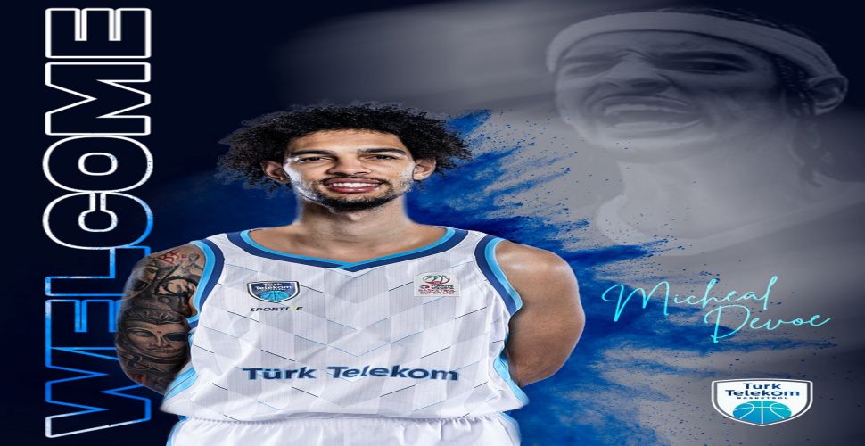 Micheal Devoe Türk Telekom’da!  