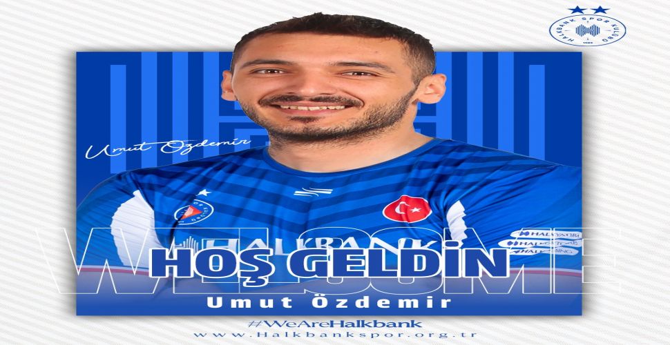 Umut Özdemir Halkbank'ta!