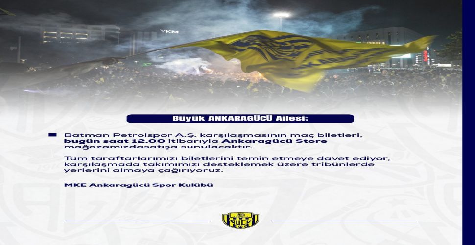 Ankaragücü - Batman Petrolspor maç biletleri satışta...