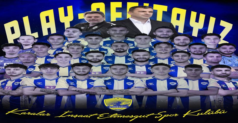 Etimesgut Spor'da play - off sevinci!