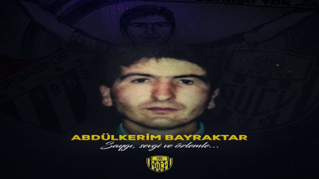 Ankaragücü ve Bursaspor Abdülkerim Bayraktar’ı andı